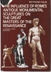 Influence of Rome's Antique Monumental Sculptures on the Great Masters of the Renaissance