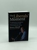 The Liberals' Moment the McGovern Insurgency and the Identity Crisis of the Democratic Party