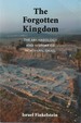 The Forgotten Kingdom: the Archaeology and History of Northern Israel