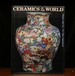 Ceramics of the World From 4000 B. C. to the Present