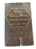 1949 Hc Citizen Thomas More and His Utopia By Russell Abbot Ames