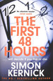 The First 48 Hours: the Sunday Times Bestseller. First Edition