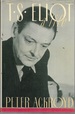 T.S. Eliot: a Life