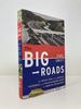 The Big Roads: the Untold Story of the Engineers, Visionaries, and Trailblazers Who Created the American Superhighways