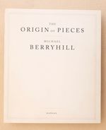 The Origin of Pieces: Michael Berryhill