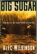 Big Sugar: Seasons in the Cane Fields of Florida