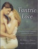 Tantric Love: a Nine-Step Guide to Transforming Lovers Into Soul Mates