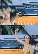 On Holiday: a History of Vacationing