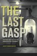 The Last Gasp: the Rise and Fall of the American Gas Chamber