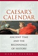 Caesar's Calendar: Ancient Time & the Beginnings of History