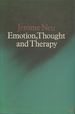 Emotion, Thought, & Therapy: a Study of Hume and Spinoza and the Relationship of Philosophical Theories of the Emotions to Psychological Theories of Therapy