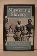 Mastering Slavery: Memory, Family, and Identity in Women's Slave Narratives (Literature and Psychoanalysis, 5)