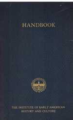 Handbook: the Institute of Early American History and Culture