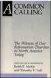 A Common Calling the Witness of Our Reformation Churches in North America Today: the Report of the Lutheran-Reformed Committee for Theological Con