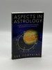 Aspects in Astrology a Guide to Understanding Planetary Relationships in the Horoscope