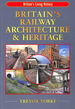 Britain's Railway Architecture & Heritage (Britain's Architectural History)