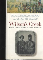 Wilson's Creek the Second Battle of the Civil War and the Men Who Fought It