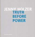 Jenny Holzer: Truth Before Power. (Exhibition at Kunsthaus Bregenz, 12 June-9 September 2004).