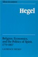 Hegel: Religion, Economics, and the Politics of the Spirit, 1770-1807