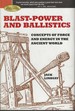 Blast-Power and Ballistics Concepts of Force and Energy in the Ancient World