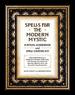 Spells for the Modern Mystic: a Ritual Guidebook and Spell-Casting Kit