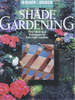 Shade Gardening: New Ideas and Techniques for Low-Light Gardens