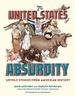 The United States of Absurdity: Untold Stories From American History