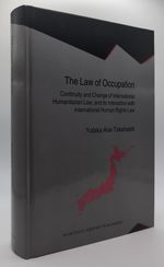 The Law of Occupation: Continuity and Change of International Humanitarian Law, and Its Interaction With International Human Rights Law