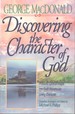 Discovering the Character of God Profound Spiritual Insight Into God's Wondrously Loving Character