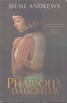 The Pharaoh's Daughter a Treasures of the Nile Novel