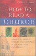 How to Read a Church a Guide to Images@@ Symbols and Meanings in Churches and Cathedrals