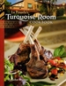 La Posada's Turquoise Room Cookbook: Where Tradition and Innovation Come to the Table