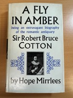 A Fly in Amber Being an Extravagant Biography of the Romantic Antiquary