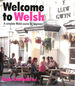 Welcome to Welsh: a Complete Welsh Course for Beginners: a 15-Part Welsh Course, Complete in One Volume, With Basic Dictionary