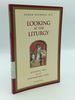Looking at the Liturgy: a Critical View of Its Contemporary Form