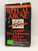 Ritual Abuse: Canada's Most Infamous Trial on Child Abuse