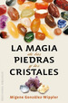 Magia De Las Piedras Y Los Cristales-GonzLez Wippler