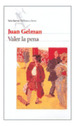 Valer La Pena, De Juan Gelman. Editorial Seix Barral, Tapa Blanda En EspaOl