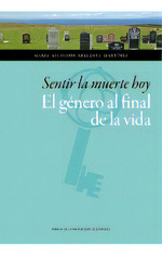 Sentir La Muerte Hoy. El GNero Al Final De La Vida, De Bellosta Mart'Nez, Mar'a AsunciN. Editorial Prensas De La Universidad De Zaragoza, Tapa Blanda En EspaOl