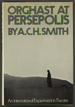 Orghast at Persepolis: an International Experiment in Theatre Directed By Peter Brook and Written By Ted Hughes