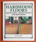 Hardwood Floors--Installing, Maintaining, and Repairing