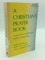 A Christian's Prayer Book: Poems, Psalms and Prayers for the Church's Year