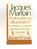 Jacques Maritain, Antimodern Or Ultramodern? : an Historical Analysis of His Critics, His Thought, and His Life