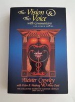The Vision & the Voice with Commentary and Other Papers: The Collected Diaries of Aleister Crowley, 1909-1914 E.V.