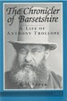 The Chronicler of Barsetshire: a Life of Anthony Trollope