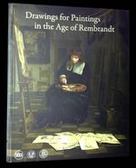 Drawings for Paintings in the Age of Rembrandt