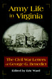 Army Life in Virginia: the Civil War Letters of George G. Benedict