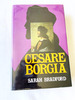 (First American Edition) 1976 Hc Cesare Borgia, His Life and Times By Bradford, Sarah