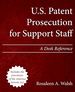 U.S. Patent Prosecution for Support Staff: a Desk Reference