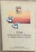 Tibb: Traditional Roots of Medicine in Modern Routes to Health